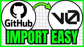 How To IMPORT GitHub Project To v0 By Vercel (QUICK & EASY) 2026
