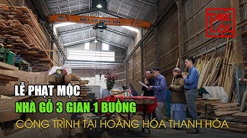 Lễ Phạt Mộc Nhà Gỗ Lim 3 Gian 12 Cột Công Trình Sắp Tới Tại Hoằng Hóa Thanh Hóa | Nhà Gỗ Kẻ Truyền