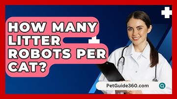 How Many Litter Robots Per Cat? - PetGuide360.com