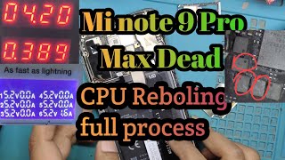 mi note 9 Pro Max Dead CPU Reboling full process