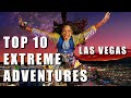 Top 10 Extreme Adventures in Las Vegas (2021)