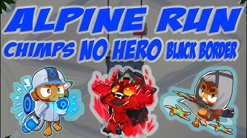 Bloons TD 6 - Alpine Run - CHIMPS Mode - No Hero - Black Border! 14+