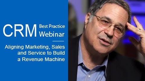 [CRM Best Practise Webinar] Aligning marketing, sales and service to build a revenue machine