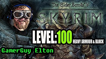 Skyrim: Heavy armor and block to level 100
