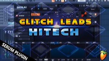 Glitch leads for hitech - flstudio | serum plugin #futuremusick #glitch #hitechmusic