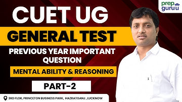 CUET General Test (Mental Ability & Reasoning) Previous Year Question Paper | Part-2