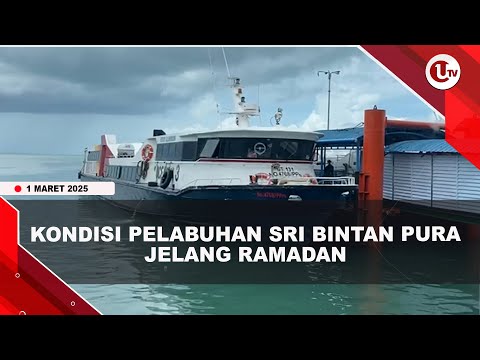 JELANG RAMADAN, AKTIVITAS DI PELABUHAN SRI BINTAN PURA NORMAL | U-NEWS