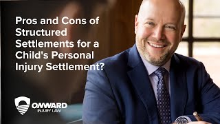 Pros and Cons of Structured Settlements for a Child's Personal Injury Settlement? Onward Injury
