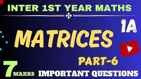 Maths 1A - Matrices | 7Marks important questions with Pdf | Part -6 |  in Telugu