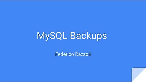 MySQL Backups