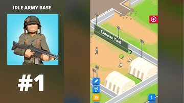 Idle Army Base - Gameplay #1 (IOS, Android)
