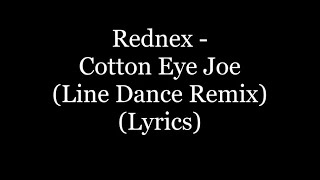 Rednex - Cotton Eye Joe (Line Dance Remix) (Lyrics HD)