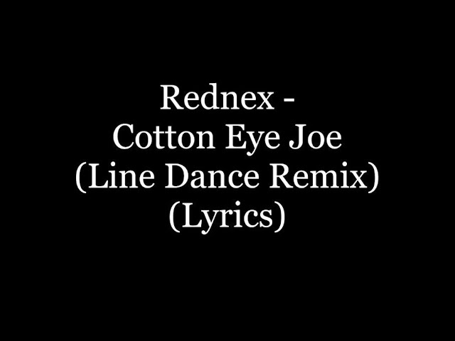 Rednex - Cotton Eye Joe (Line Dance Remix) (Lyrics HD)