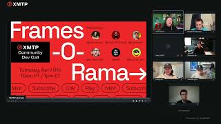 FRAMES-O-RAMA: XMTP Developer Community Call Special Edition