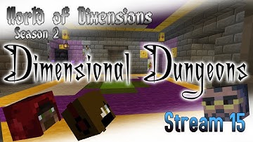 World of Dimensions: S2 - Dimensional Dungeons (Stream 15)