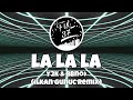 La la la – Y2K &amp; Bbno$ (ilkan gunuc remix)