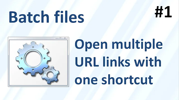 Batch files 1: open multiple URL links with one shortcut