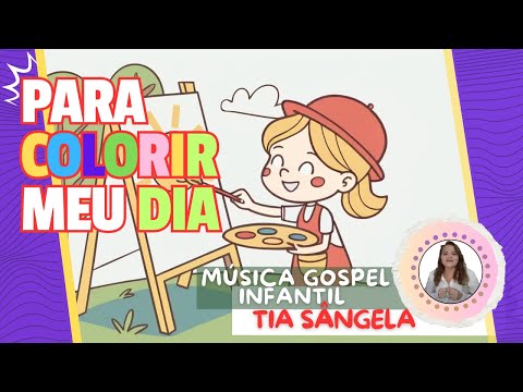 Para Colorir Meu Dia | amizade infantil | canção crianças | pintar o dia | colorir a vida | desenhar