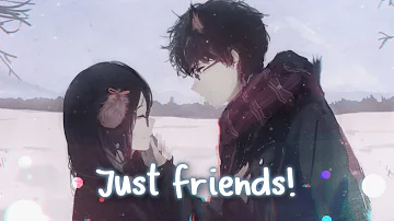 Nightcore - Just Friends || Lyrics