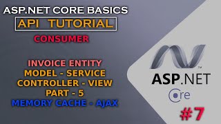 ASP.NET CORE API CONSUMER | IMemoryCache - Ajax Request | Invoice Entity Part-5 #7