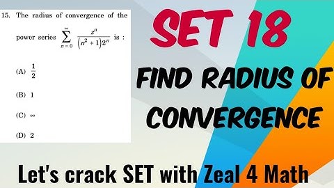 Radius of convergence of the power series. MH SET -18 paper III, booklet-A.
