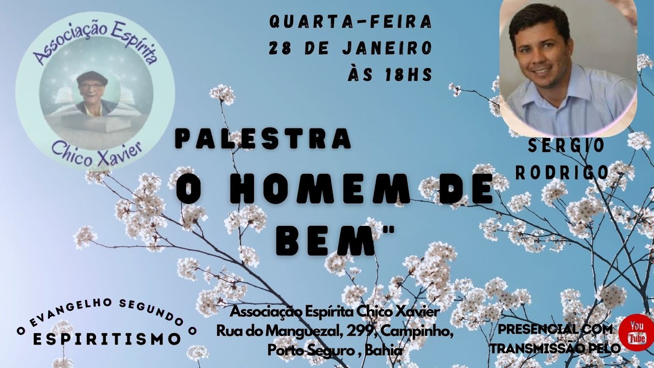 O Homem de Bem, por Sérgio Rodrigo, Centro Espírita Porto da Paz, Porto Seguro, Bahia.