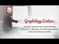 Graphology: Angles & Cover Ups & Mother's Womb & Communication & Christmas Cards
