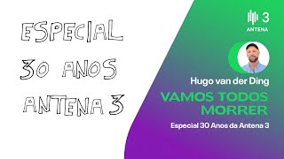 Especial 30 Anos de Antena 3 | Vamos Todos Morrer | Antena 3