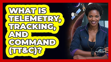 What Is Telemetry, Tracking, And Command (TT&C)? - Warriors In Space