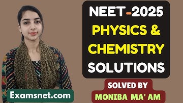 NEET 2025 Solutions  Physics and Chemistry Papers with clear explanations for all questions