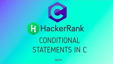 6 : Conditional Statements in C | Hackerrank C Solutions
