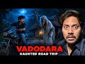 VADODARA Road Trip Ki Bhootiya Ghatna Subscriber Real Horror Story 