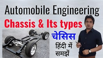 what is chassis and its types, automobile chassis and its types, types of chassis, chassis in hindi