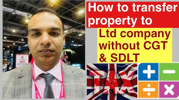 How to transfer property to Ltd company without paying any CGT and SDLT?
