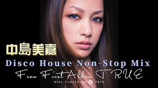 中島美嘉MIKA NAKASHIMA Disco House Non-Stop Mix From First Album 'TRUE'