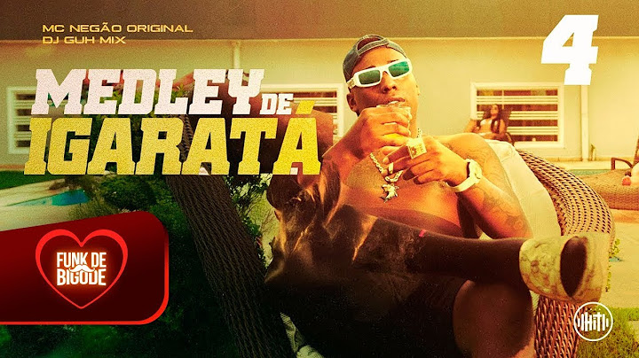 MEDLEY DE IGARATÁ 4 - MC Negão Original (DJ Guh Mix)