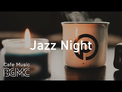 Jazz Night - Relaxing Night Lights Jazz - Smooth Slow Jazz for Great Evening - Chill Out Music