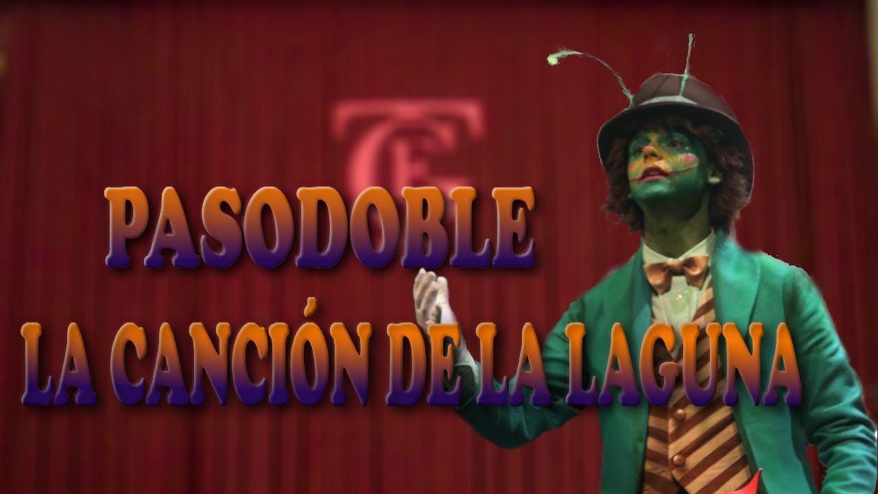 🐞LETRA [^ COMPARSA, LA CANCIÓN DE LA LAGUNA - Pasodoble "Cuando