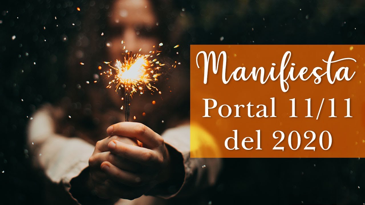 Aprovecha la energía del portal 11 11 del 2020
