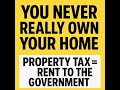Do We Really Own Property in America… or Just Rent It From the Government?