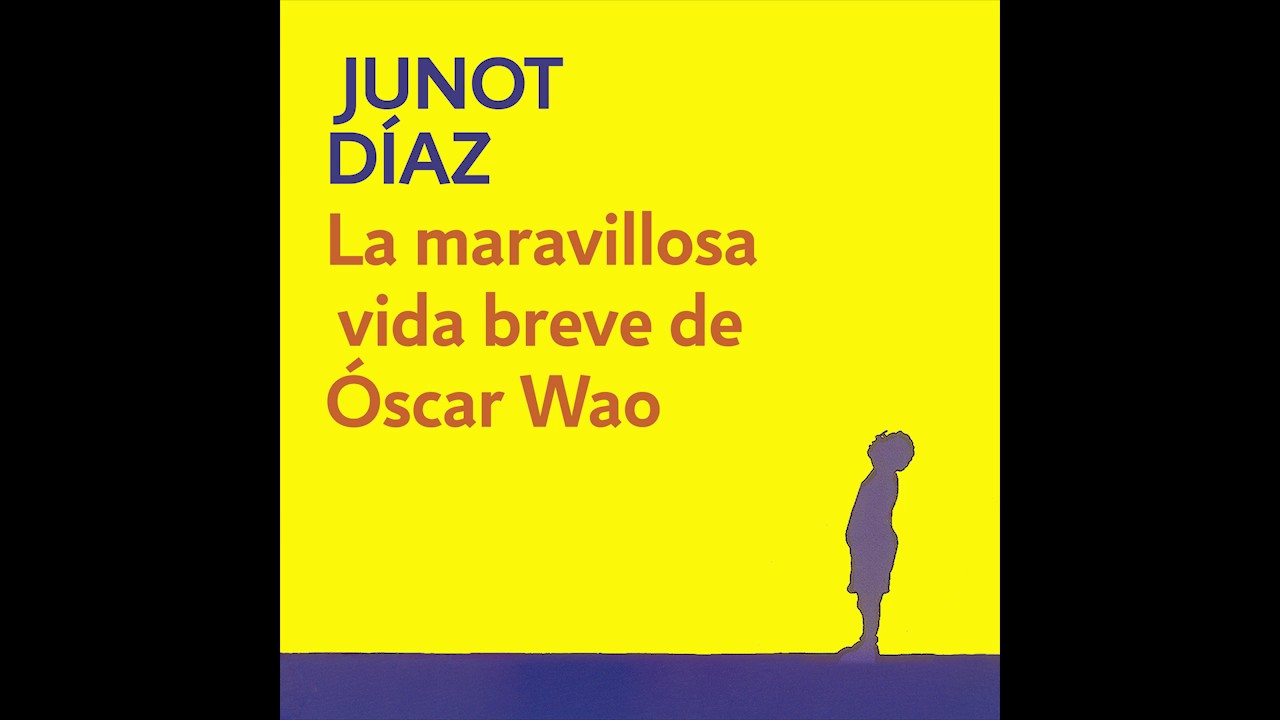 La Maravillosa Vida Breve De Oscar Wao Junot Diaz Audiolibro Youtube