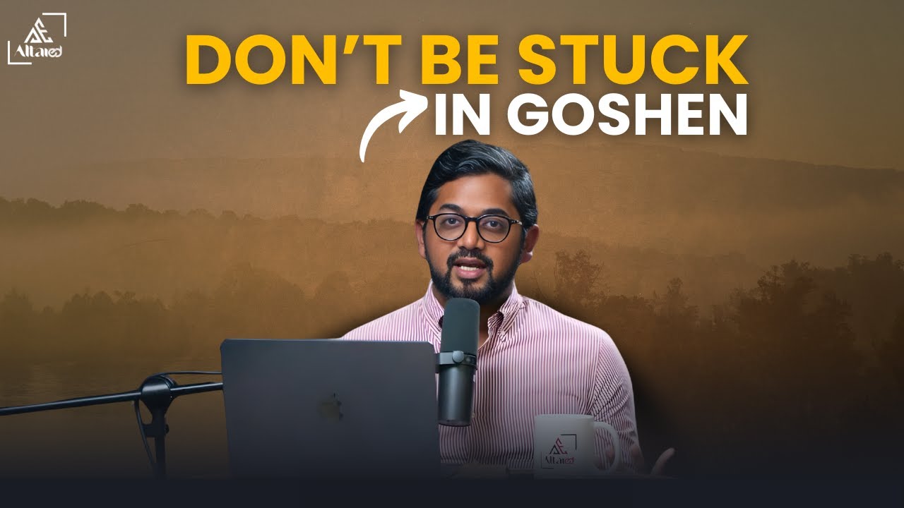 Don’t Be Stuck in Goshen | Ranjit Abraham | AltarEd`