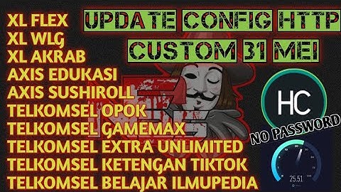 UPDATE CONFIG TERBARU -  XL AKRAB | AXIS EDUKASI | AXIS SUSHIROLL | XL WLG / Flex | TSEL 0P0K DLL