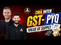 CMA Inter - GST - 2026 - Value of Supply I Past Exam Questions I CA Saumil Manglani