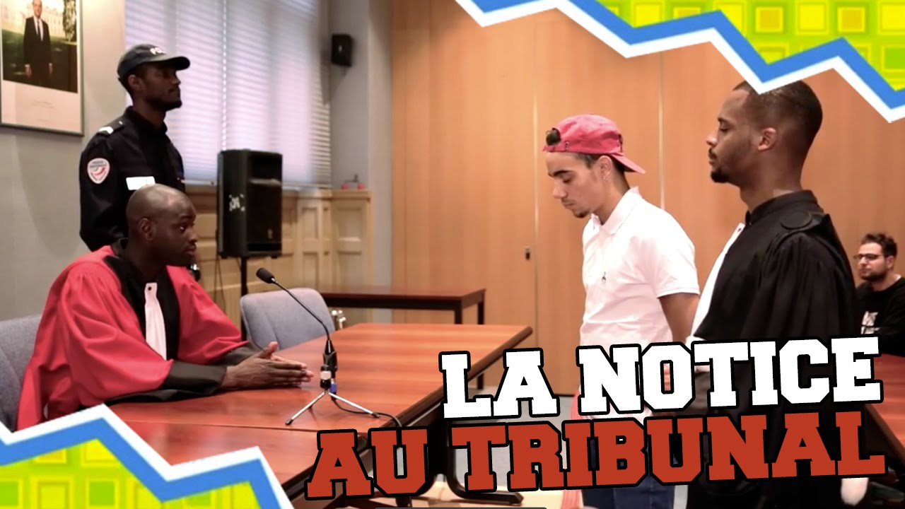 LA NOTICE – AU TRIBUNAL