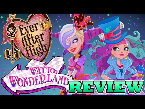 Ever After High : Way Too Wonderland REVIEW