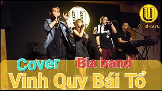 Vinh Quy Bái Tổ _ Cover Bia Band