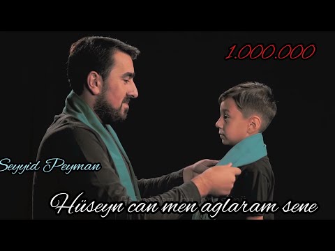Seyyid Peyman - Huseyncan men aglaram sene (Official Video) 2019