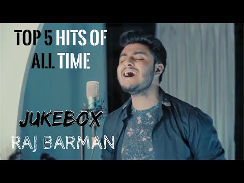 Top 5 Hits Of All Time || Raj Barman || JukeBox || HD || Music Addiction