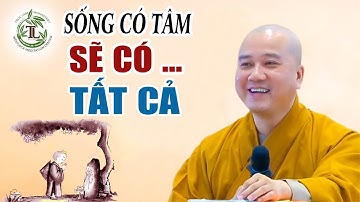 Phật Dạy Cuộc đời vốn cõi tạm , Người có Tâm Từ Bi ắt sẽ có tất cả - #Thầy Thích Pháp Hòa